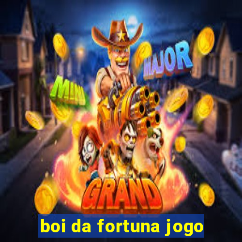 boi da fortuna jogo